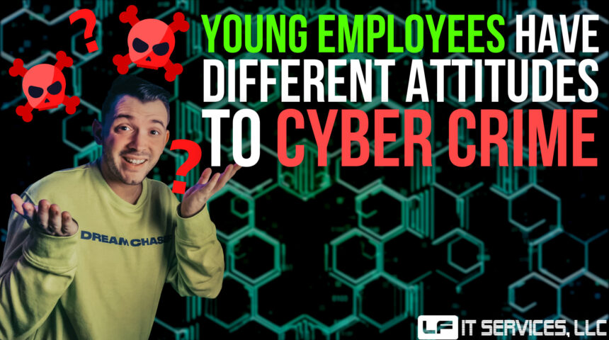 Young Employees Have Different Attitudes to Cyber Crime