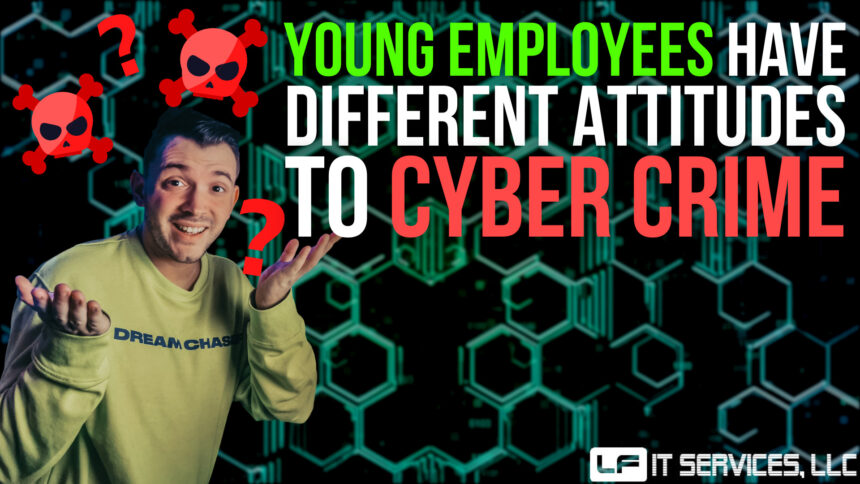 Young Employees Have Different Attitudes to Cyber Crime